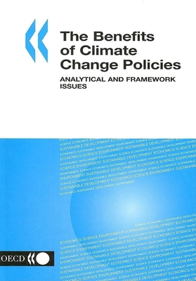 The Benefits of Climate Change Policies: Analytical and Framework Issues - Oecd, Organization For Economic Cooperation and Development