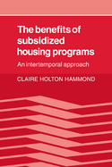 The Benefits of Subsidized Housing Programs: An Intertemporal Approach