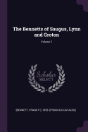 The Bennetts of Saugus, Lynn and Groton; Volume 1