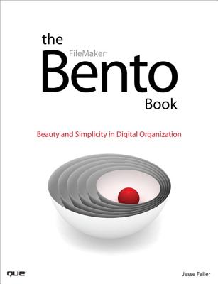 The Bento Book: Beauty and Simplicity in Digital Organization - Feiler, Jesse