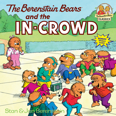 The Berenstain Bears and the In-Crowd - Berenstain, Stan, and Berenstain, Jan