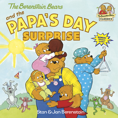 The Berenstain Bears and the Papa's Day Surprise: A Book for Dads and Kids - Berenstain, Stan, and Berenstain, Jan