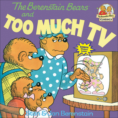 The Berenstain Bears and Too Much TV - Berenstain, Stan