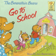 The Berenstain Bears Go to School - Berenstain, Stan, and Berenstain, Jan