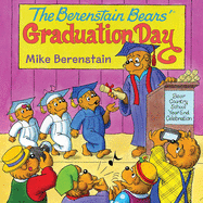 The Berenstain Bears' Graduation Day: A Graduation Book for Kids