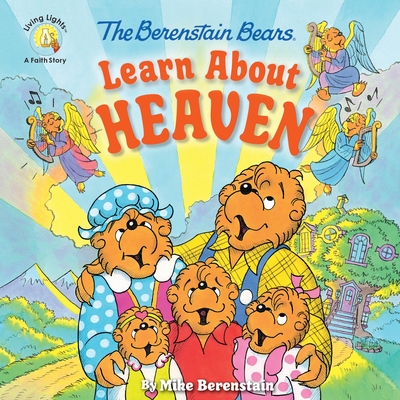 The Berenstain Bears Learn About Heaven - Berenstain, Mike