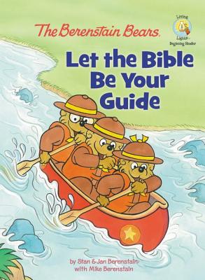 The Berenstain Bears Let the Bible Be Your Guide - Berenstain, Stan, and Berenstain, Jan, and Berenstain, Mike