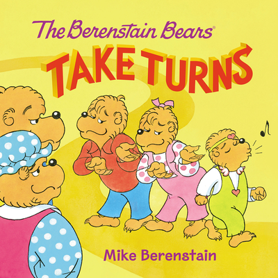 The Berenstain Bears Take Turns - 
