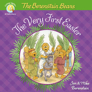 The Berenstain Bears The Very First Easter: An Easter And Springtime Book For Kids