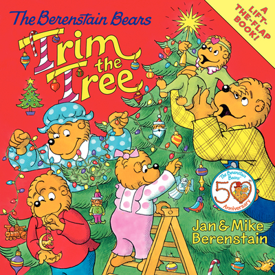 The Berenstain Bears Trim the Tree: A Christmas Holiday Book for Kids - Berenstain, Jan, and Berenstain, Mike
