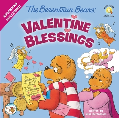 The Berenstain Bears' Valentine Blessings: A Valentine's Day Book for Kids - Berenstain, Mike