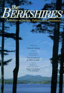 The Berkshires: A Beacon of Beauty, Culture and Commerce - Kasuba, Donna, and Gardner, A Blake, and Rocheleau, Paul