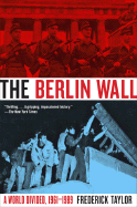 The Berlin Wall: A World Divided, 1961-1989