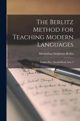 The Berlitz Method for Teaching Modern Languages: English Part: Second Book, Issue 2 - Berlitz, Maximilian Delphinus