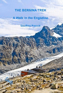 The Bernina Trek: A Walk in the Engadine