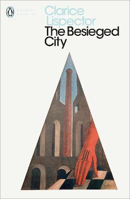 The Besieged City - Lispector, Clarice, and Lorenz, Johnny (Translated by)