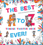 The Best A to Z Tongue Twister Book Ever!!!