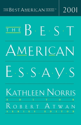 The Best American Essays - Norris, Kathleen (Editor), and Atwan, Bob (Foreword by)