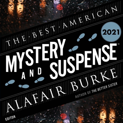 The Best American Mystery and Suspense 2021 - Cha, Steph (Editor), and Burke, Alafair (Introduction by), and Lippman, Laura