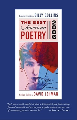 The Best American Poetry 2006: Series Editor David Lehman - Lehman, David (Editor), and Collins, Billy, Professor