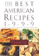 The Best American Recipes 1999: The Year's Top Picks from Books, Magazine, Newspapers and the Internet - McCullough, Fran (Editor), and Hamlin, Suzanne (Editor), and Silverman, Ellen (Photographer)