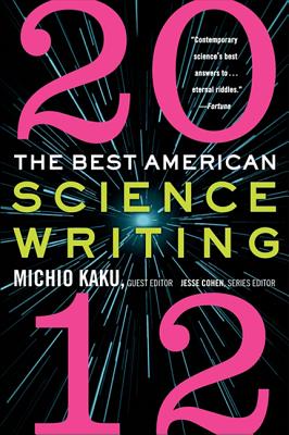 The Best American Science Writing 2012 - Kaku, Michio, and Cohen, Jesse