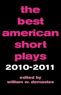 The Best American Short Plays 2010-2011 - Demastes, William W (Editor)