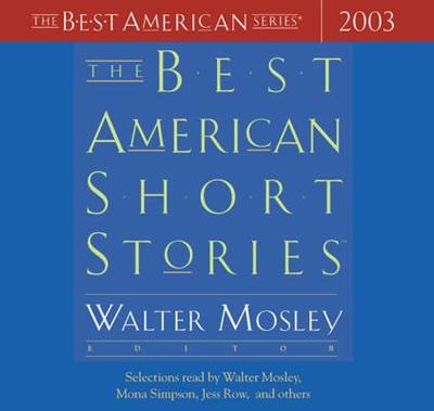 The Best American Short Stories 2003 - Mosley, Walter (Read by)