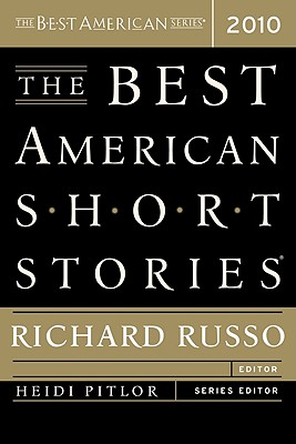 The Best American Short Stories 2010 - Russo, Richard (Editor), and Pitlor, Heidi (Editor)