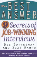 The Best Answer: 9 Secrets to Job-Winning Interviews - Gottesman, Deb, and Mauro, Buzz