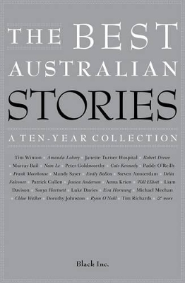 The Best Australian Stories: A Ten-Year Collection - Black Inc.