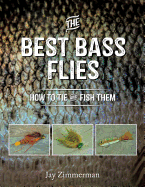 The Best Bass Flies: How to Tie and Fish Them