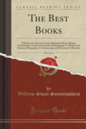 The Best Books, Vol. 3 of 4: A Reader's Guide and Literary Reference Book, Being a Contribution Towards Systematic Bibliography; F: History and Historical Biography; G: Archaeology and Historical Collaterals (Classic Reprint)