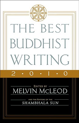 The Best Buddhist Writing 2010 - McLeod, Melvin (Editor)