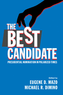 The Best Candidate: Presidential Nomination in Polarized Times