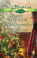 The Best Christmas Ever and a Mother's Love: An Anthology