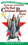 The Best Christmas Pageant Ever: The Best Christmas Pageant Ever - Robinson, Barbara, and Stritch, Elaine (Read by)