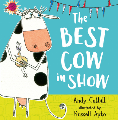 The Best Cow in Show - Cutbill, Andy