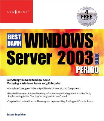 The Best Damn Windows Server 2003 Book Period - Snedaker, Susan