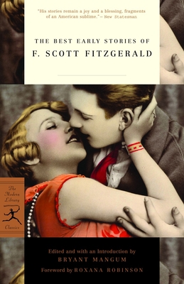 The Best Early Stories of F. Scott Fitzgerald - Fitzgerald, F Scott, and Mangum, Bryant (Editor), and Robinson, Roxana (Foreword by)