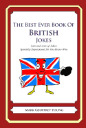 The Best Ever Book of British Jokes: Lots and Lots of Jokes Specially Repurposed for You-Know-Who