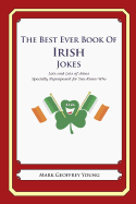 The Best Ever Book of Irish Jokes: Lots and Lots of Jokes Specially Repurposed for You-Know-Who