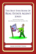 The Best Ever Book of Real Estate Jokes: Lots and Lots of Jokes Specially Repurposed for You-Know-Who
