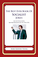 The Best Ever Book of Socialist Jokes: Lots and Lots of Jokes Specially Repurposed for You-Know-Who