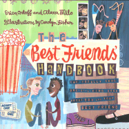 The Best Friends' Handbook: The Totally Cool One of a Kind Book about You and Your Best Friend