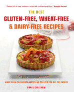 The Best Gluten-Free, Wheat-Free & Dairy-Free Recipes: More Than 100 Mouth-Watering Recipes for All the Family
