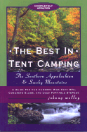 The Best in Tent Camping: Southern Appalachians and Smoky Mountains: A Guide to Campers Who Hate RVs, Concrete Slabs, and Loud Portable Stereos - Molloy, Johnny