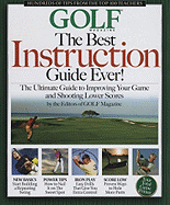The Best Instruction Guide Ever!: The Ultimate Guide to Improving Your Game and Shooting Lower Scores