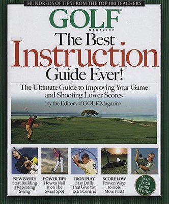 The Best Instruction Guide Ever!: The Ultimate Guide to Improving Your Game and Shooting Lower Scores - DeNunzio, David (Editor)