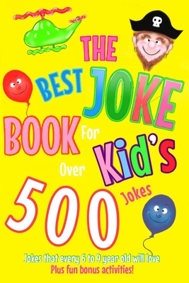 The Best Joke Book For Kids: Jokes that every 6 to 9 year old will love! Also contains wonderful images to colour in. - Merrylove, Cindy